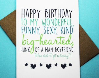 Happy Birthday To My Wonderful Sexy Kind Big Hearted Hunk Of A Man Boyfriend How Did I get So lucky? Romance Funny Bday Love Greeting Card