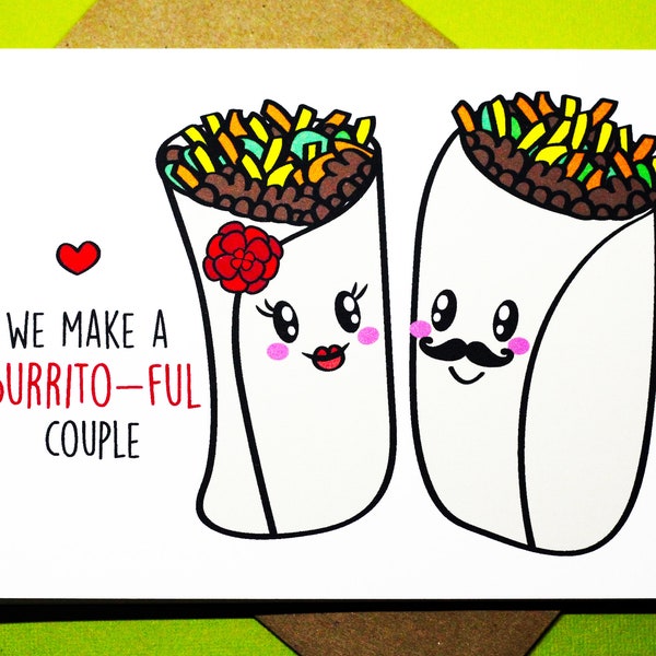 We Make A Burrito-Ful Couple Mexican Taco Punny Funny Chipotle Guacamole Happy Anniversary Valentine's Day Funny Greeting Card