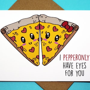 I Pepperonly Have Eyes For You Pizza Romance Valentine&#39;s Day Punny Birthday Cute Funny Greeting Card