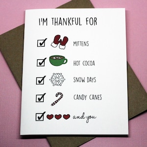 I&#39;m Thankful For Mittens, Hot Cocoa, Snow Days, Candy Canes And You Love Romance Friendship Christmas Holiday Seasonal Greeting Card
