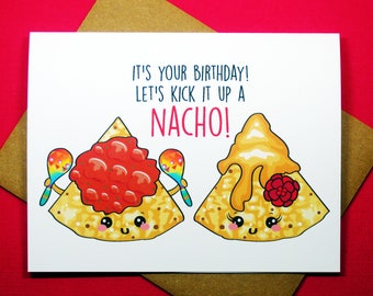 It's Your Birthday Let's Kick It Up A Nacho Mexican Punny Chips And Salsa Nacho Funny Happy Birthday Cheese Greeting Card