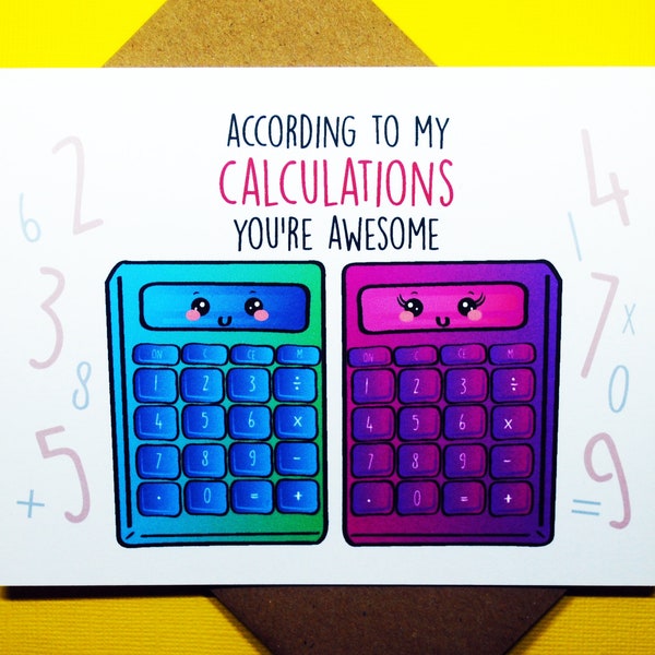 According To My Calculations You're Awesome Calculator Punny Office Job Cubicle Accountant Math Nerdy Geeky Friendship Greeting Card