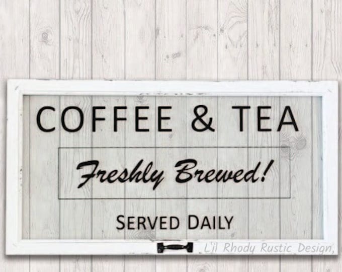 Cofffee and Tea Freshly Brewed Sign, Window Frame Sign, Vintage Style Window, Farmhouse Style Decor, Cottage, Rustic,French Country