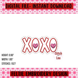 May include: An embroidered XOXO design with red outlines and pink hearts. The design is 0.90 inches high and 1.85 inches wide, with 1527 stitches. The text "DIGITAL FILE - INSTANT DOWNLOAD" and "FELTIE EMBROIDERY DESIGN" are also present.