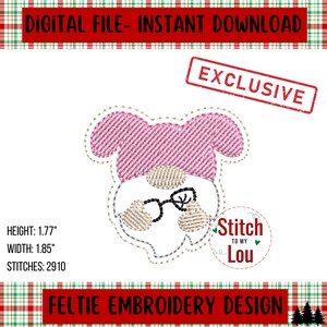 May include: A pink and white felt embroidery design of a character wearing glasses and a pink hat. The design is 1.77 inches tall and 1.85 inches wide, with 2910 stitches. The text "Stitch to my Lou" is included in the design.