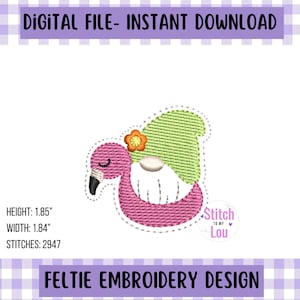 May include: Embroidered felt applique design of a pink flamingo with a green hat and a yellow flower. The design is 1.85 inches tall and 1.84 inches wide, with 2947 stitches. The design is labeled "Stitch to My Lou" and "Feltie Embroidery Design".