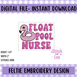 May include: Pink flamingo pool float embroidery design with the text "Float Pool Nurse". The design is 1.47 inches tall and 2 inches wide, with 4096 stitches.