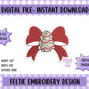May include: A red bow with a Christmas tree design, an embroidery feltie. The feltie is 1.62 inches high and 1.95 inches wide, with 3996 stitches. Text includes "DIGITAL FILE - INSTANT DOWNLOAD" and "FELTIE EMBROIDERY DESIGN".