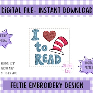 May include: Digital feltie embroidery design with the text "I love to read" and a red heart and a red and white striped hat. The design is 1.78 inches high and 1.88 inches wide. The image also includes the text "Digital File - Instant Download".