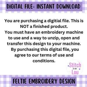 May include: A digital file with the text "DIGITAL FILE - INSTANT DOWNLOAD". The image includes information about purchasing a digital embroidery design, with the text "FELTIE EMBROIDERY DESIGN" at the bottom.