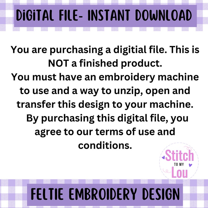 May include: A digital file with the text "DIGITAL FILE - INSTANT DOWNLOAD". The image includes information about purchasing a digital embroidery design, with the text "FELTIE EMBROIDERY DESIGN" at the bottom.