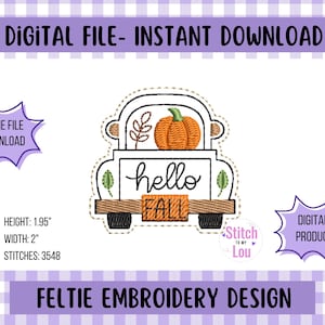 May include: An embroidered design featuring a white truck carrying a pumpkin and fall foliage. The text "hello FALL" is displayed on the truck. The design is labeled as a digital feltie embroidery design, with dimensions of 1.95" height and 2" width.