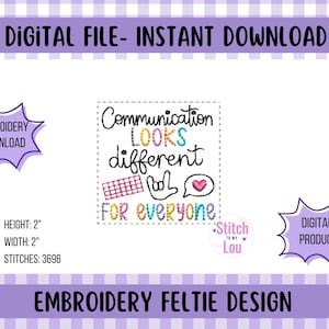 May include: Digital embroidery design with the text "Communication Looks Different For Everyone." The design includes a keyboard, a thumbs-up, and a heart. The image also includes the text "DIGITAL FILE - INSTANT DOWNLOAD" and "EMBROIDERY FELTIE DESIGN."