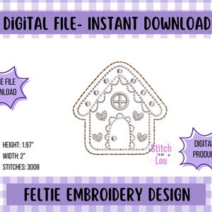 May include: An embroidery design of a gingerbread house with a brown outline and silver accents. The image includes the text "DIGITAL FILE - INSTANT DOWNLOAD" and "FELTIE EMBROIDERY DESIGN". The house is 1.97 inches high and 2 inches wide.