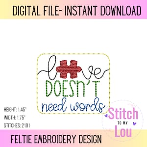 Love Doesn&#39;t Need Words Embroidery Feltie Download, Autism Awareness Feltie Design, Machine Embroidery Design