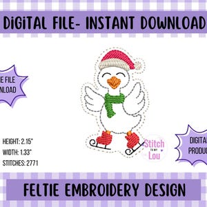 May include: A digital feltie embroidery design featuring a cartoon goose wearing a red and white Santa hat, green scarf, and red ice skates. The design is 2.15 inches high and 1.33 inches wide. Text includes "DIGITAL FILE - INSTANT DOWNLOAD" and "FELTIE EMBROIDERY DESIGN."