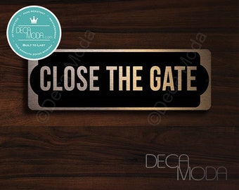 CLOSE THE GATE Sign, Brushed Copper Gate Sign, Copper Black Gate Signs, Please close our gate, Outdoor Gate Signs, 9 x 3 inches