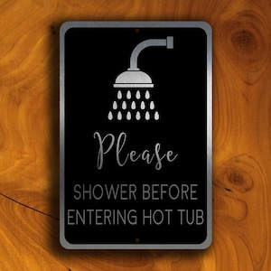 HOT TUB SIGNS Please Shower Before Enetring the Hot Tub. Shower Hot Tub Sign, Shower Rinse Sign,Hot Tub Safety signs, Hot Tub Sign image 1