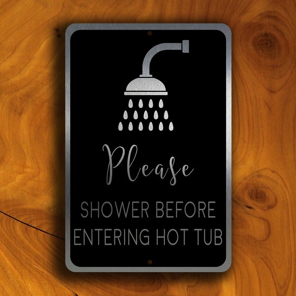 HOT TUB SIGNS - Please Shower Before Enetring the Hot Tub. Shower Hot Tub Sign, Shower Rinse Sign,Hot Tub Safety signs, Hot Tub Sign