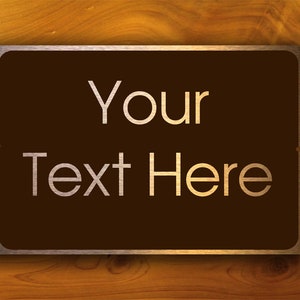 YOUR TEXT HERE Sign, Durable signs, brushed Composite Aluminum, Sign, Personalized Signs, Custom Signs, Outdoor or Indoor Sign, Weatherproof image 3