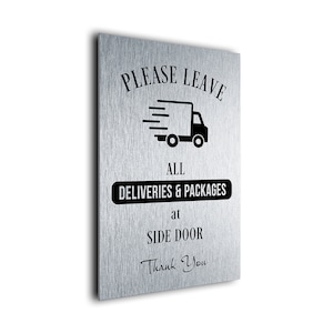 Packages and Deliveries Signs, Please Leave all Deliveries and Packages At Side Door, Outdoor Sign, Weatherproof signs, PSDGS151223 Brushed Silver