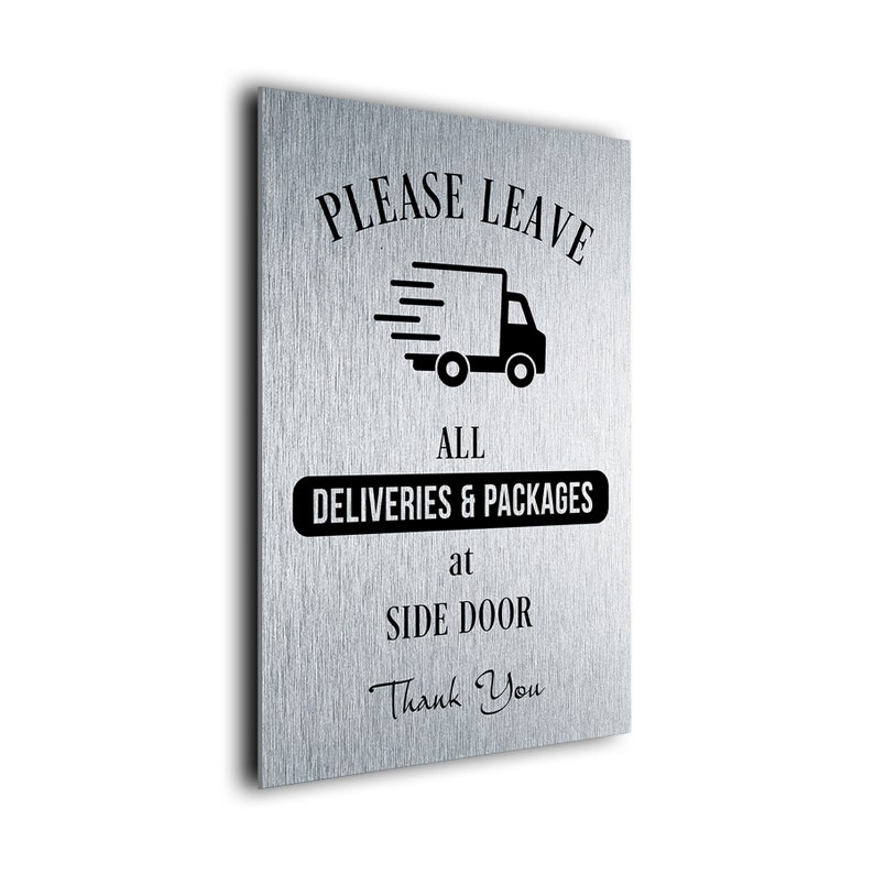 Packages and Deliveries Signs, Please Leave all Deliveries and Packages At Side Door, Outdoor Sign, Weatherproof signs, PSDGS151223 Brushed Silver