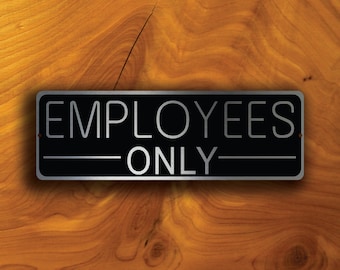 EMPLOYEES ONLY SIGN, Employees Only Signs, Office Wall Sign, Office Door Sign, Office Decor, Employees Only, Brushed Aluminum Employees Only