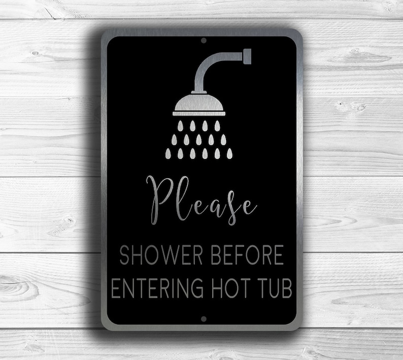 HOT TUB SIGNS Please Shower Before Enetring the Hot Tub. Shower Hot Tub Sign, Shower Rinse Sign,Hot Tub Safety signs, Hot Tub Sign image 4