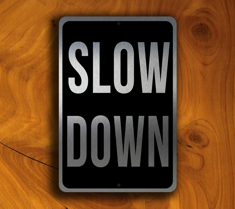 Slow Down Signs >> Slow Down Sign Slow Down Road Sign Street Signs Slow Down Etsy Slow Down Signs >> Slow Down Sign Slow Down Road Sign Street Signs Slow Down Etsy