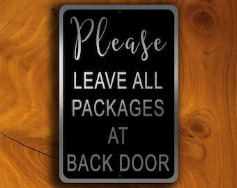 DELIVERIES SIGN, Please Leave all Packages At Back Door, Outdoor Sign, Custom signs, Deliveries Gate Sign, Packages Sign, Deliveries Signs