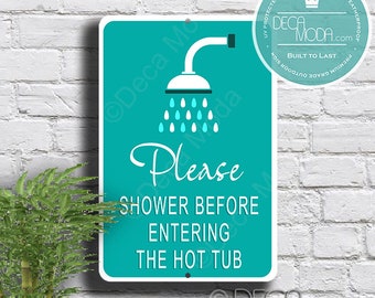 Shower before Hot Tub Sign, Hot Tub Signs, Hot Tub Shower Signs, Signs, Hot Tub Decor, Shower Signs, Please Shower Before Entering Hot Tub