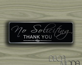 NO SOLICITATION SIGN No Solicitation sign on durable brushed aluminum composite with cut vinyl overlay No Solicitation Sign weatherproof