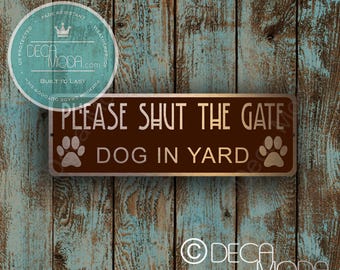 Please Close The Gate Sign: Dog In Yard, Weatherproof