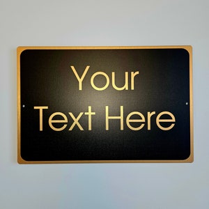 YOUR TEXT HERE Sign, Durable signs, brushed composite aluminum, Your Text Here, Outdoor or Indoor Sign, Weatherproof, Your Text Here Signs