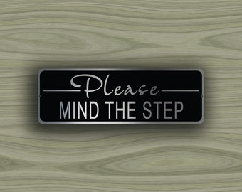 Please MIND THE STEP Sign, Mind the Step signs, Mind the Step, Please mind the step sign durable brushed aluminum composite, Mind your step