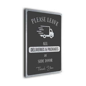 Packages and Deliveries Signs, Please Leave all Deliveries and Packages At Side Door, Outdoor Sign, Weatherproof signs, PSDGS151223 Gray & Silver