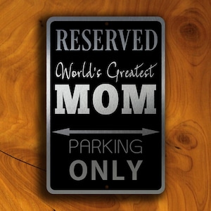 Bord ALLEEN MOM PARKING, &#39;S Werelds beste moeder parkeren alleen, parkeerborden, aangepast parkeerbord, alleen gereserveerde parkeerplaats, cadeaus voor moeder, cadeau moeder