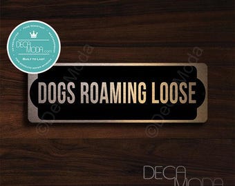 Dogs Roaming Loose Sign: Brushed Copper Gate Sign (9 x 3 inches)