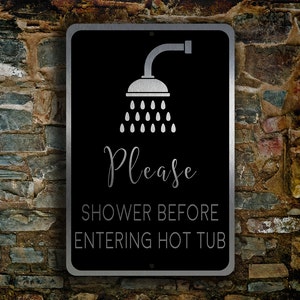 HOT TUB SIGNS Please Shower Before Enetring the Hot Tub. Shower Hot Tub Sign, Shower Rinse Sign,Hot Tub Safety signs, Hot Tub Sign image 5