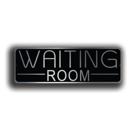 Waiting Room Sign Waiting Room Signs Waiting Room Door Sign Office Door Sign Office Decor Business Decor Brushed Aluminum Waiting Room
