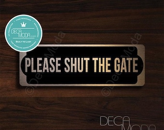 Please Shut The Gate Sign: Brushed Copper Outdoor Decor (9 x 3 inches)