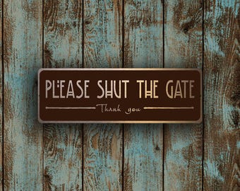 Please Shut The Gate Sign: Brushed Copper Outdoor Sign (12" x 4")