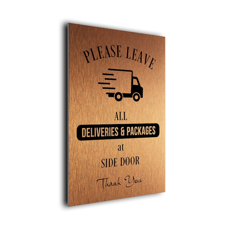 Packages and Deliveries Signs, Please Leave all Deliveries and Packages At Side Door, Outdoor Sign, Weatherproof signs, PSDGS151223 Brushed Copper