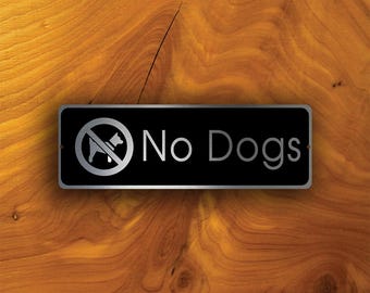 Brushed Silver No Dogs Sign: Indoor/Outdoor Aluminum Composite