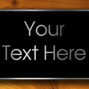 YOUR TEXT HERE Sign, Durable signs, brushed Composite Aluminum, Sign, Personalized Signs, Custom Signs, Outdoor or Indoor Sign, Weatherproof image 1