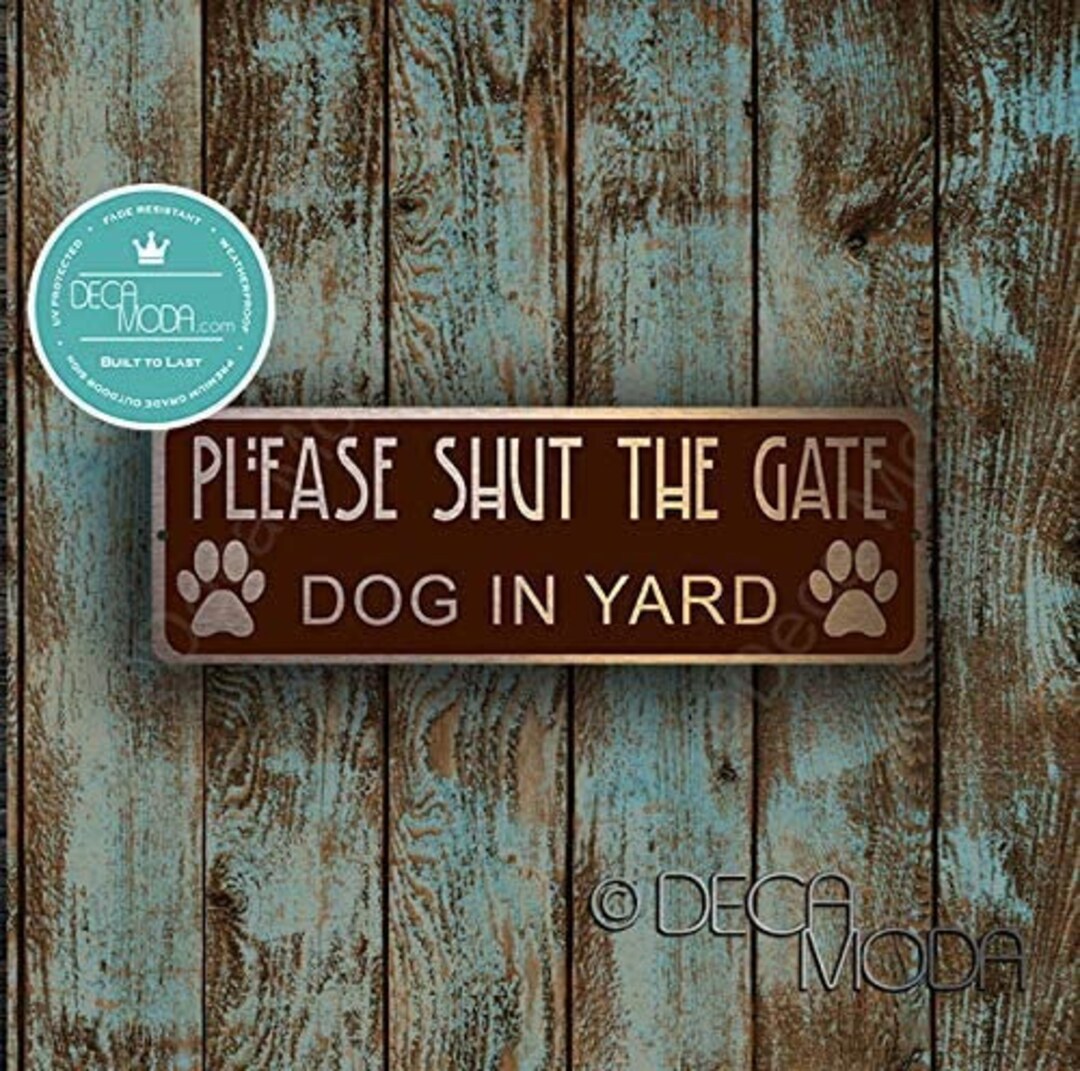 DOG IN YARD Sign, Brushed Mild Copper, Please Close the Gate, Dogs in