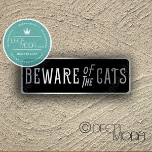 BEWARE Of CATS SIGN, Cats Sign, Gate Sign, Cats in Yard, Beware of the Cats sign, Outdoor beware of Cat sign, Cats gate sign,  Beware Cats