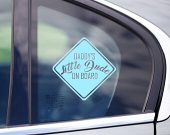 Daddy's Little Dude On Board Car Decal- Funny Decal- Baby Shower Gift- Dad Car Decal- Baby On Board Sign- Daddy's Boy- Gift For Dad