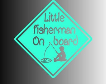 Little Fisherman On Board Car Decal- Funny  Decal- Baby Shower Gift- Gift For New Mom-Dad Car Decal- Baby On Board Sign- Fisherman Decal