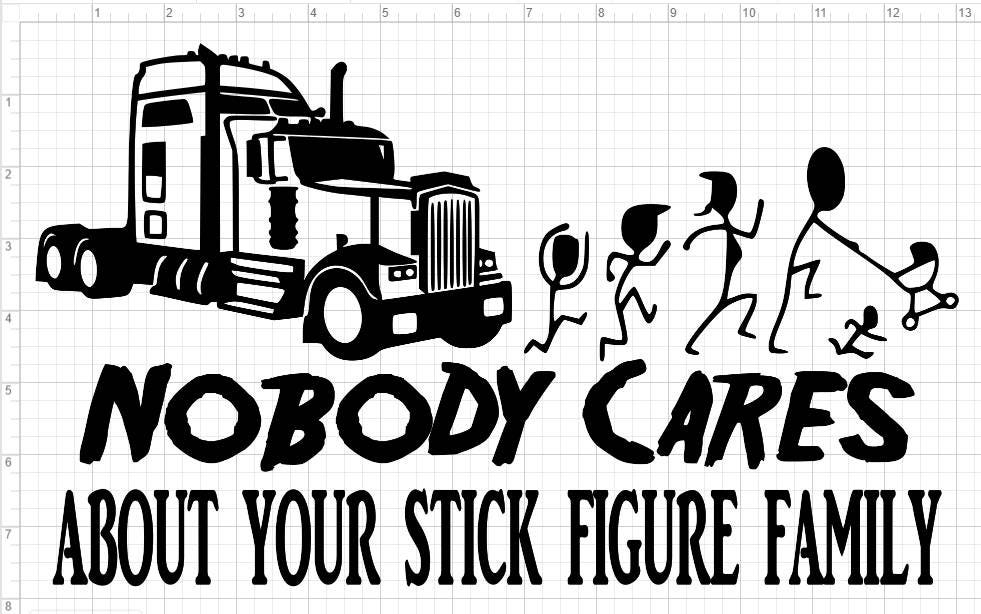 Download Semi Truck Nobody Cares About Your Stick Figure Family SVG EPS | Etsy